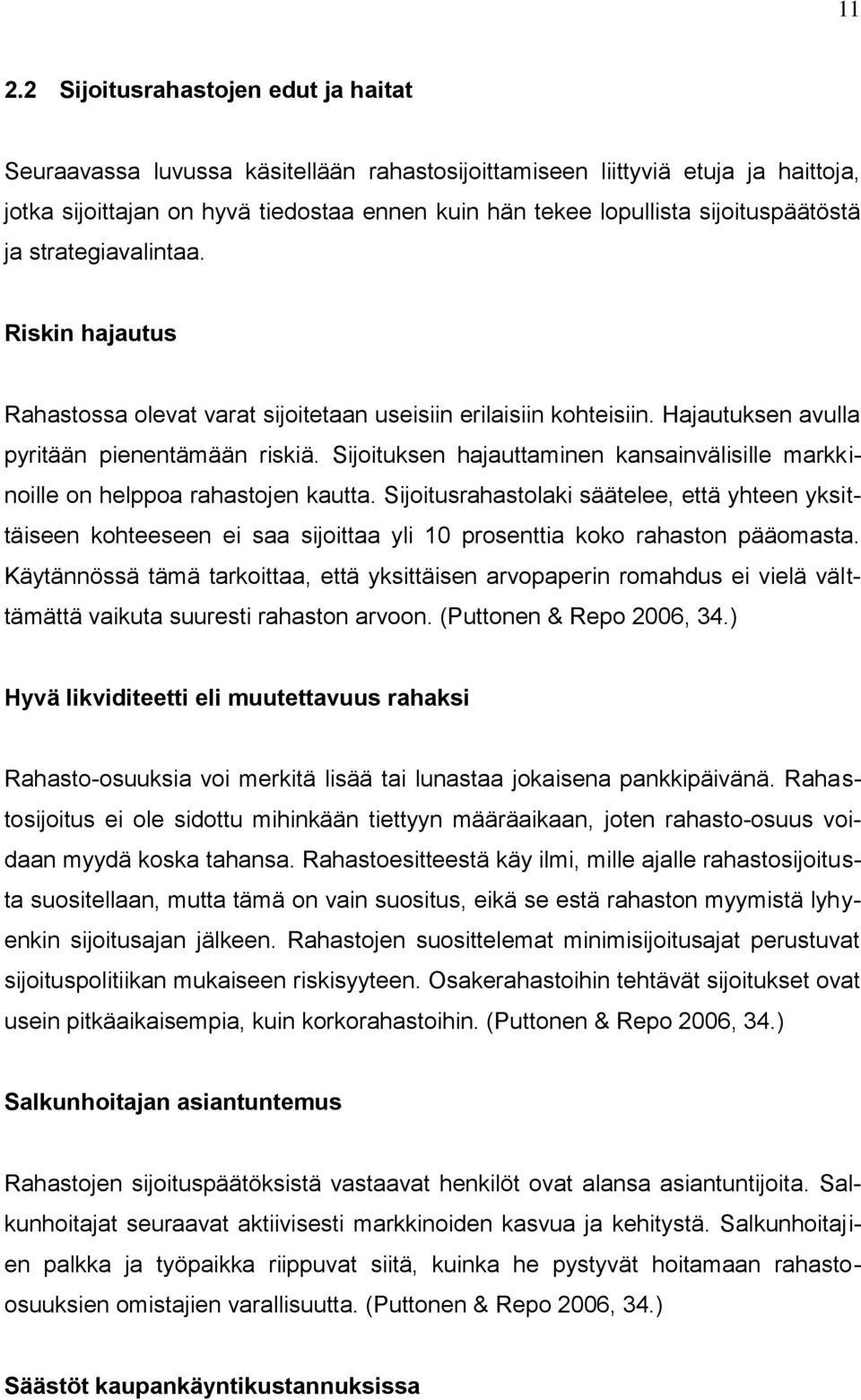 Sijoituksen hajauttaminen kansainvälisille markkinoille on helppoa rahastojen kautta.