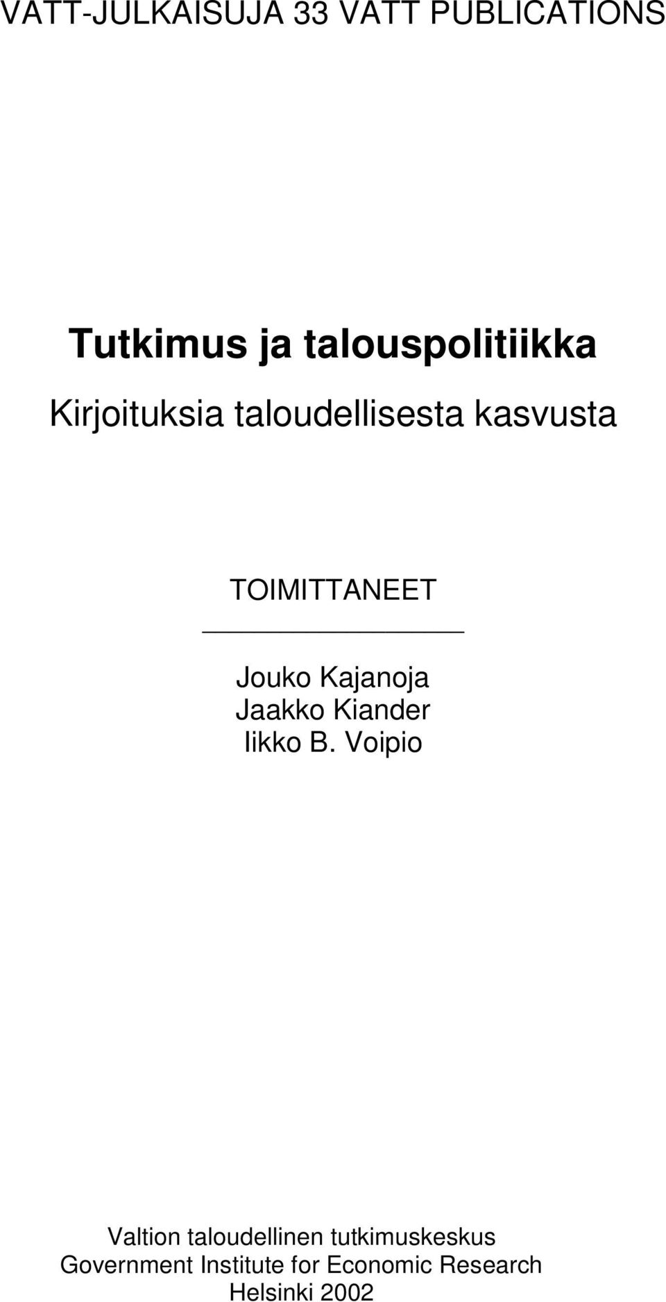 TOIMITTANEET Jouko Kajanoja Jaakko Kiander Iikko B.