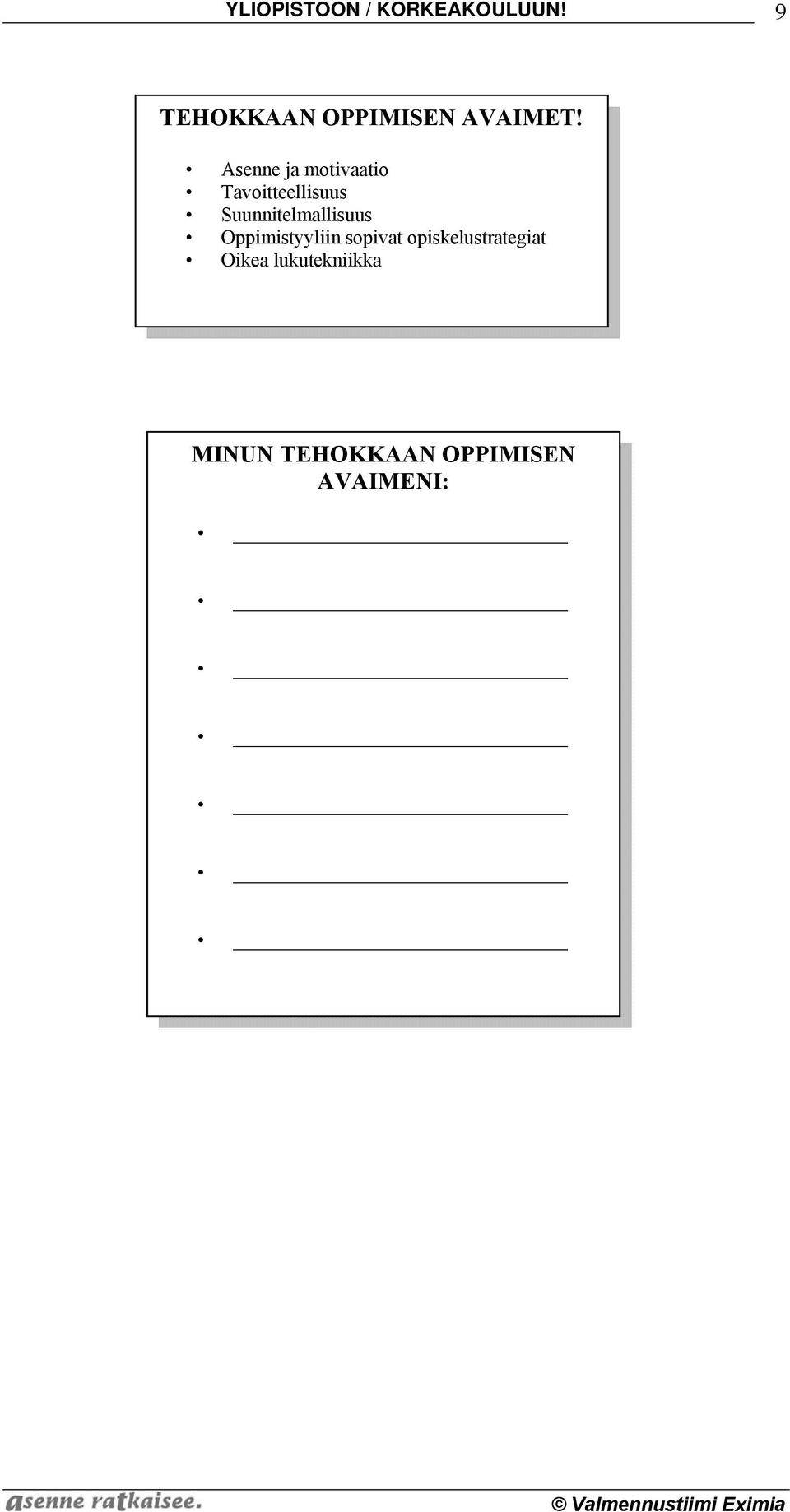 Asenne ja motivaatio Tavoitteellisuus