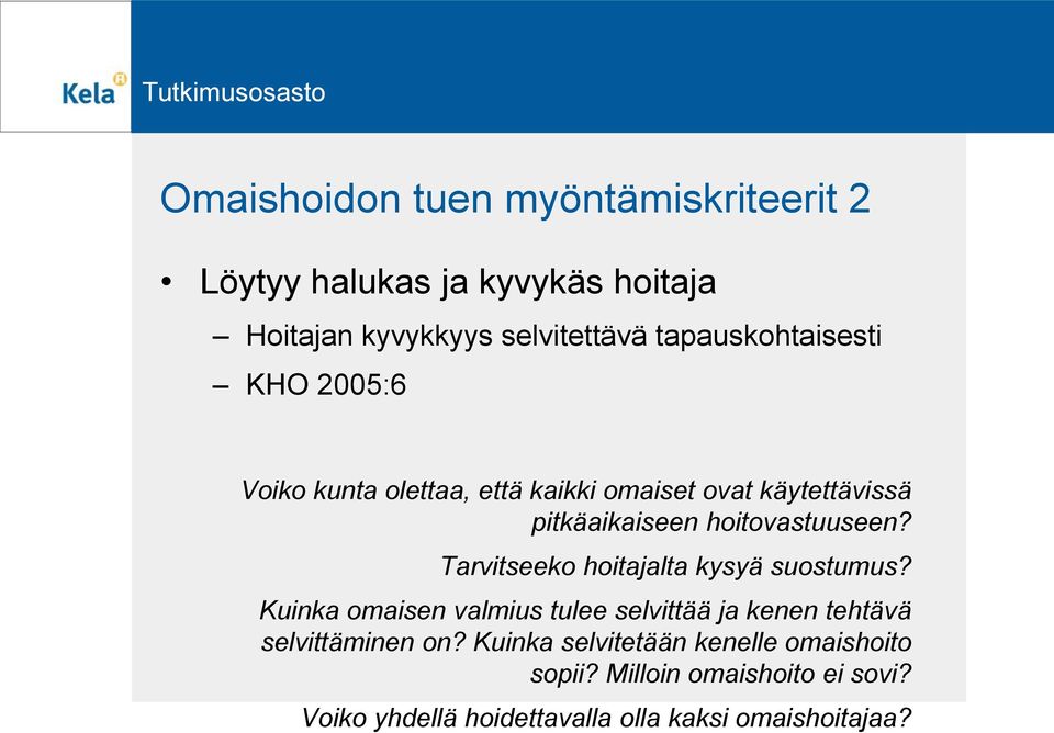 hoitovastuuseen? Tarvitseeko hoitajalta kysyä suostumus?