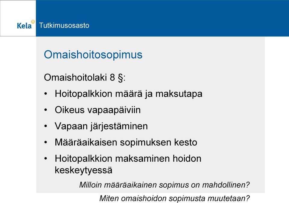 sopimuksen kesto Hoitopalkkion maksaminen hoidon keskeytyessä