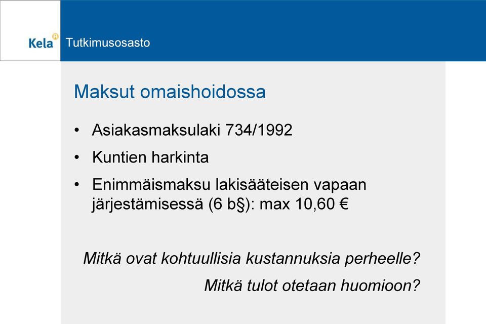 järjestämisessä (6 b ): max 10,60 Mitkä ovat