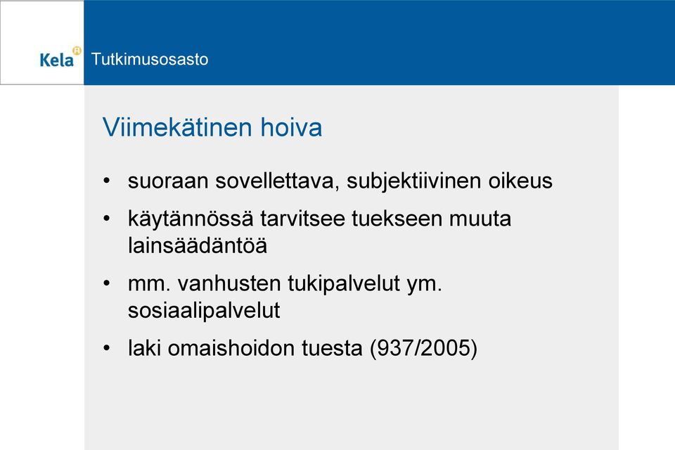 tuekseen muuta lainsäädäntöä mm.