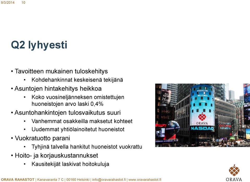 tulosvaikutus suuri Vanhemmat osakkeilla maksetut kohteet Uudemmat yhtiölainoitetut huoneistot Vuokratuotto