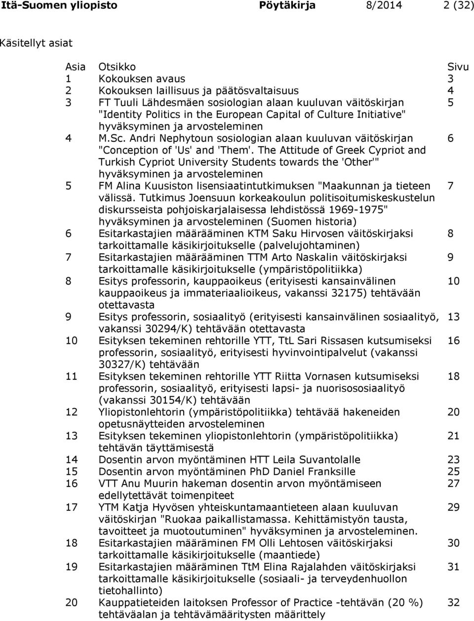 Andri Nephytoun sosiologian alaan kuuluvan väitöskirjan 6 "Conception of 'Us' and 'Them'.