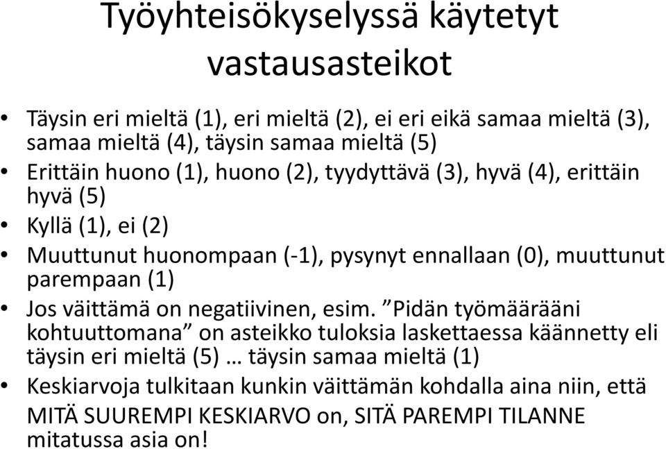 parempaan (1) Josväittämä onnegatiivinen negatiivinen, esim.