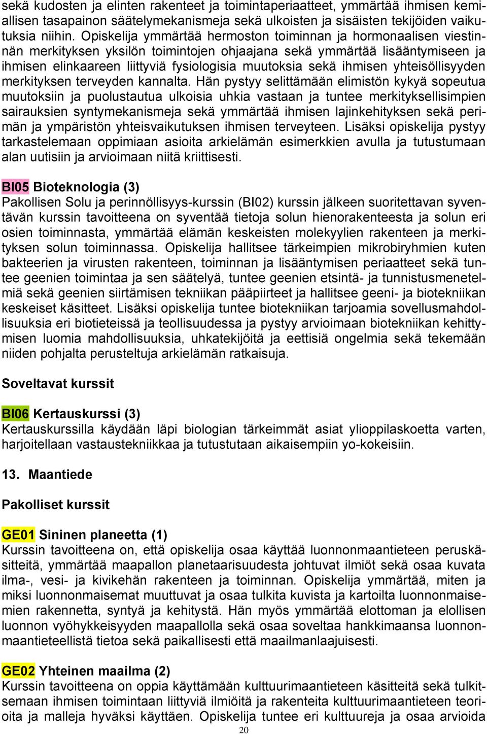 ihmisen yhteisöllisyyden merkityksen terveyden kannalta.