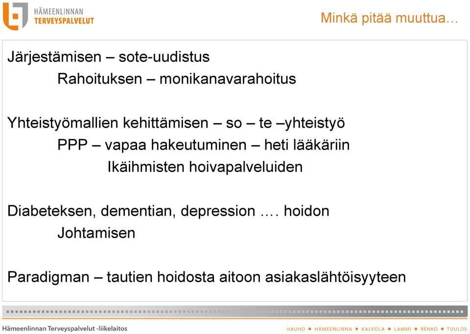 hakeutuminen heti lääkäriin Ikäihmisten hoivapalveluiden Diabeteksen,