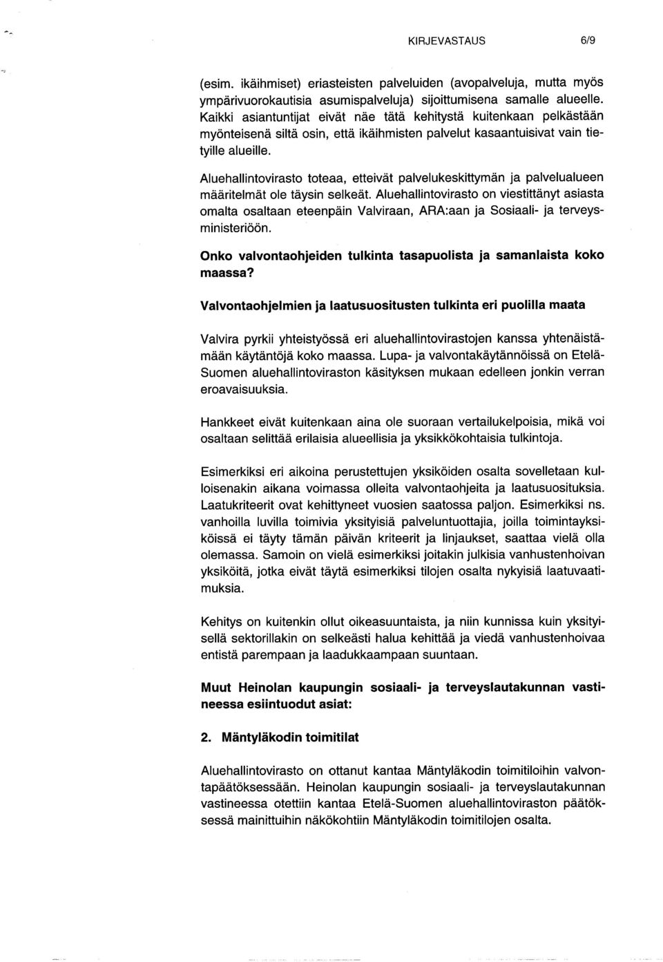 Aluehallintovirasto toteaa, etteivät palvelukeskittymän ja palvelualueen määritelmät ole täysin selkeät.