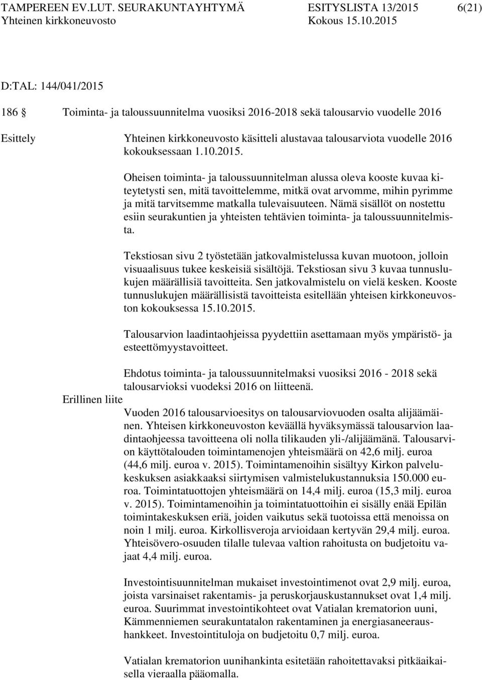 alustavaa talousarviota vuodelle 2016 kokouksessaan 1.10.2015.