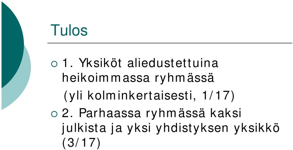 ryhmässä (yli kolminkertaisesti, 1/17)