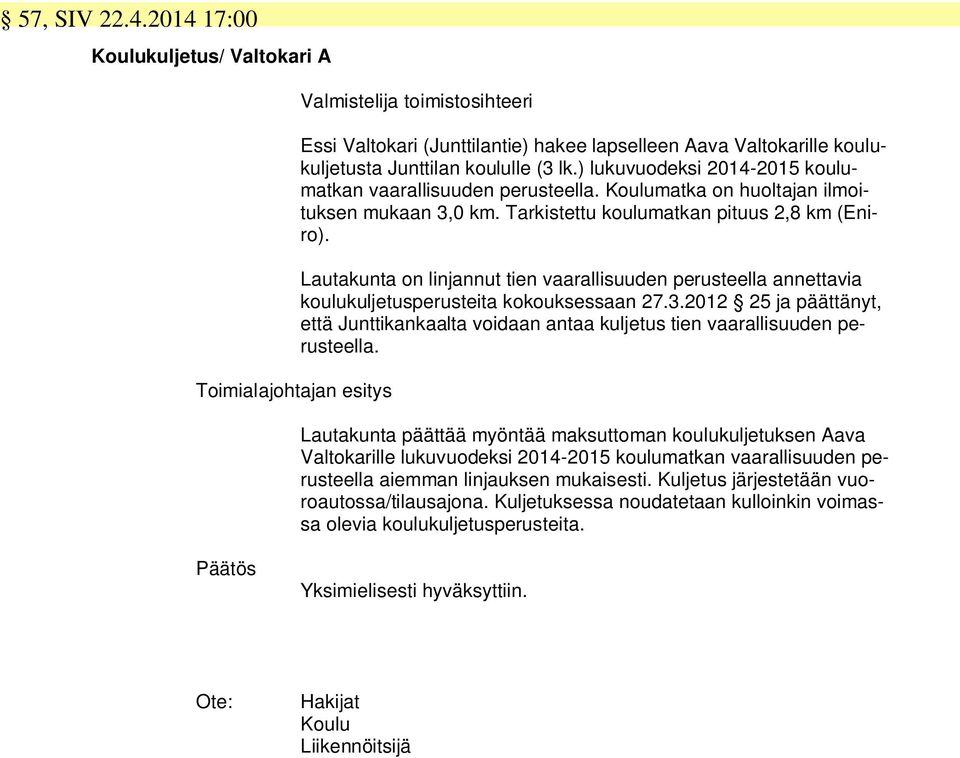 Lautakunta on linjannut tien vaarallisuuden perusteella annettavia koulukuljetusperusteita kokouksessaan 27.3.