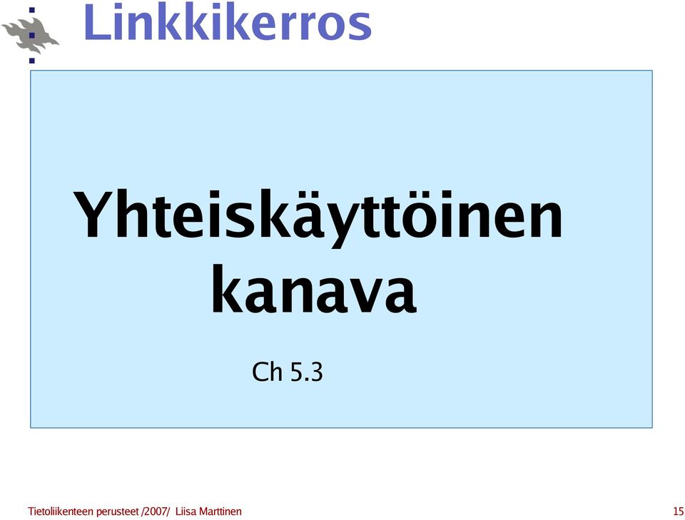 Ch 5.3 Tietoliikenteen