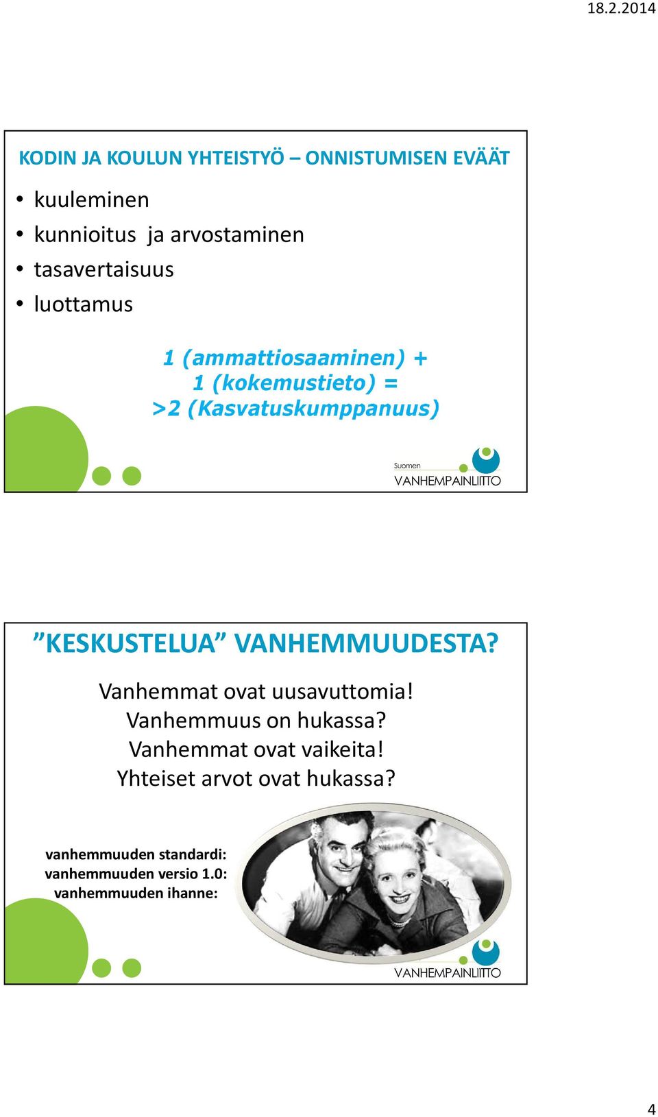 Vanhemmat ovat uusavuttomia! Vanhemmuus on hukassa? Vanhemmat ovat vaikeita!