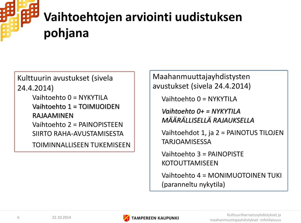 TOIMINNALLISEEN TUKEMISEEN Maahanmuuttajayhdistysten avustukset (sivela 24.