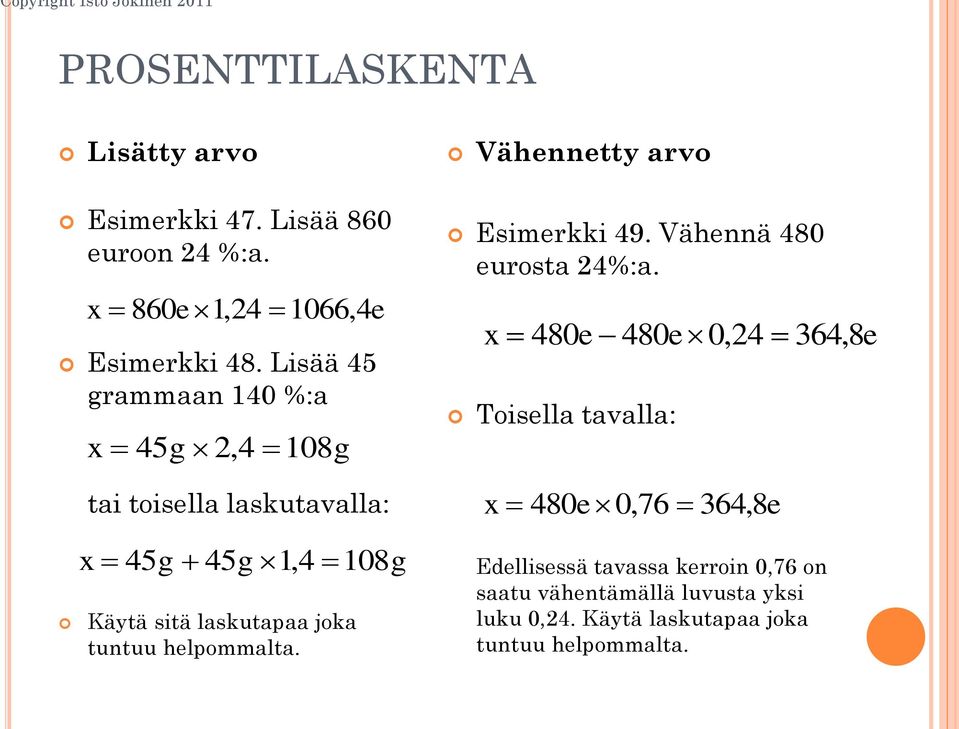 Vähennä 480 eurosta 24%:a.