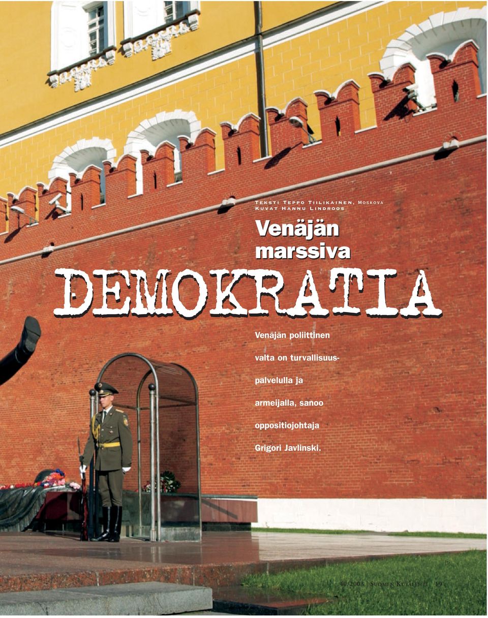on turvallisuuspalvelulla ja armeijalla, sanoo