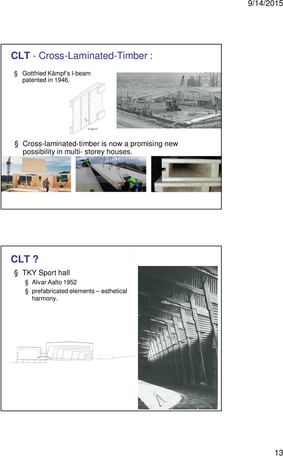 Cross-laminated-timber is now a promising new possibility