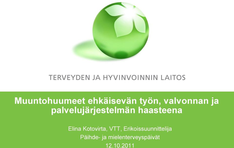 haasteena Elina Kotovirta, VTT,