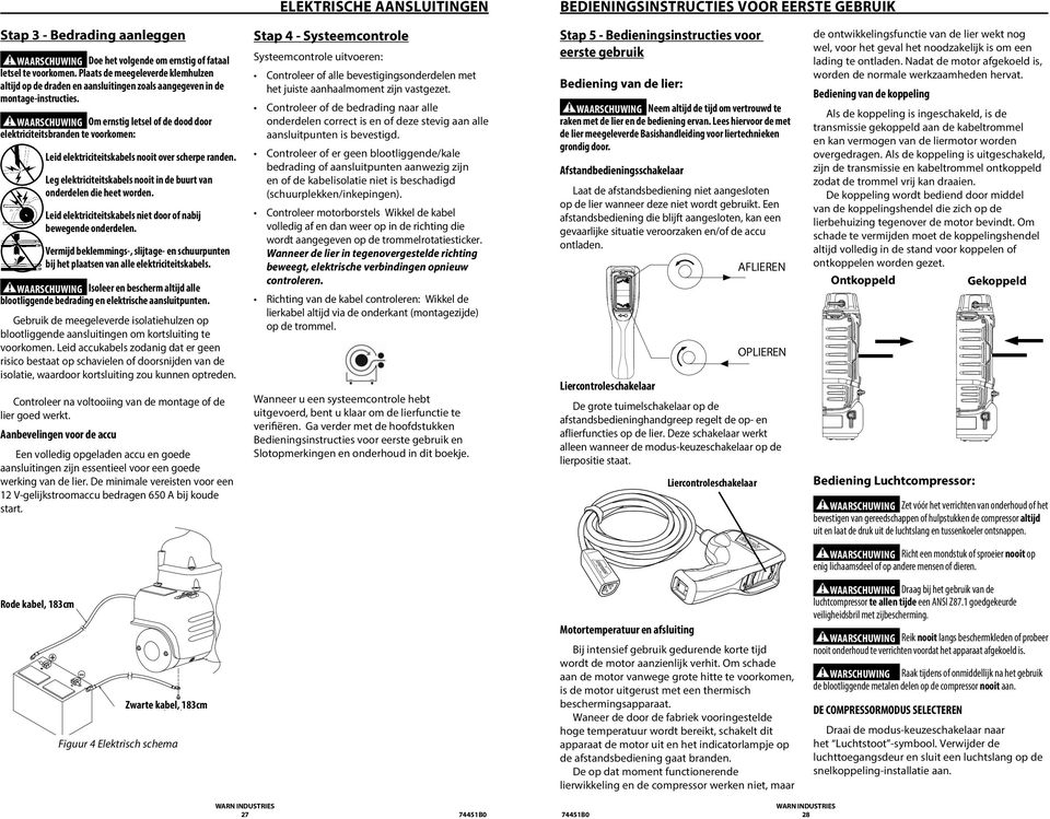 WAARSCHUWING Om ernstig letsel of de dood door elektriciteitsbranden te voorkomen: Leid elektriciteitskabels nooit over scherpe randen.