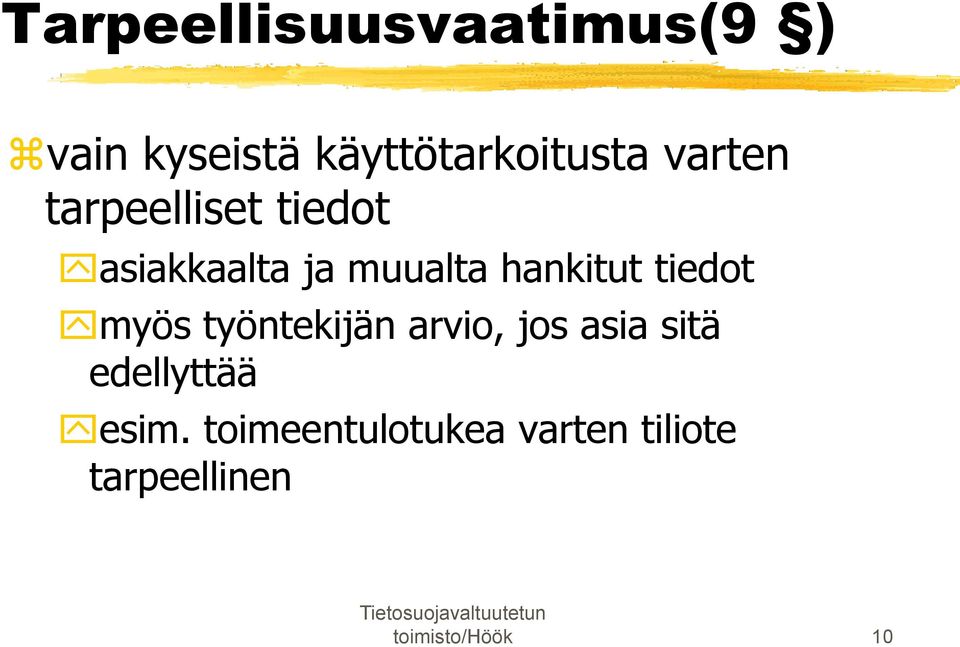 tiedot myös työntekijän arvio, jos asia sitä edellyttää