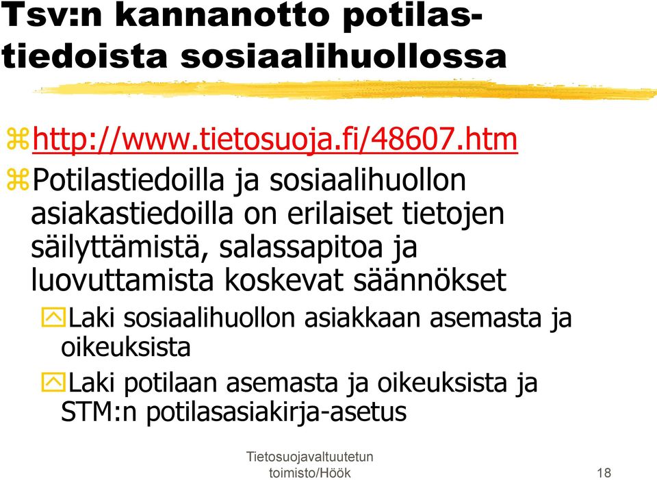 säilyttämistä, salassapitoa ja luovuttamista koskevat säännökset Laki sosiaalihuollon