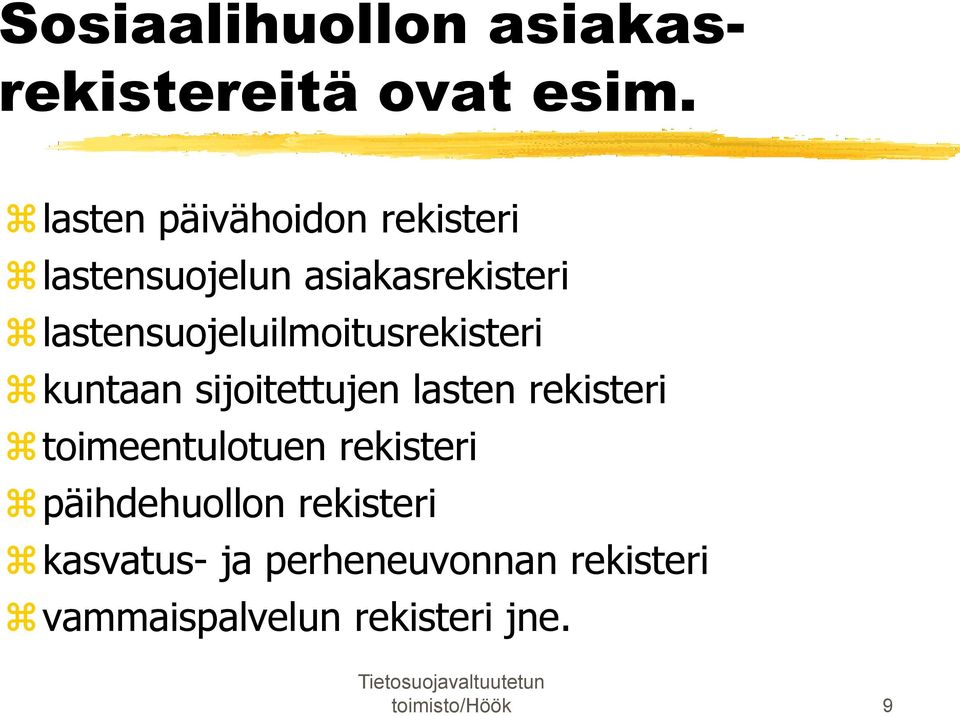 lastensuojeluilmoitusrekisteri kuntaan sijoitettujen lasten rekisteri