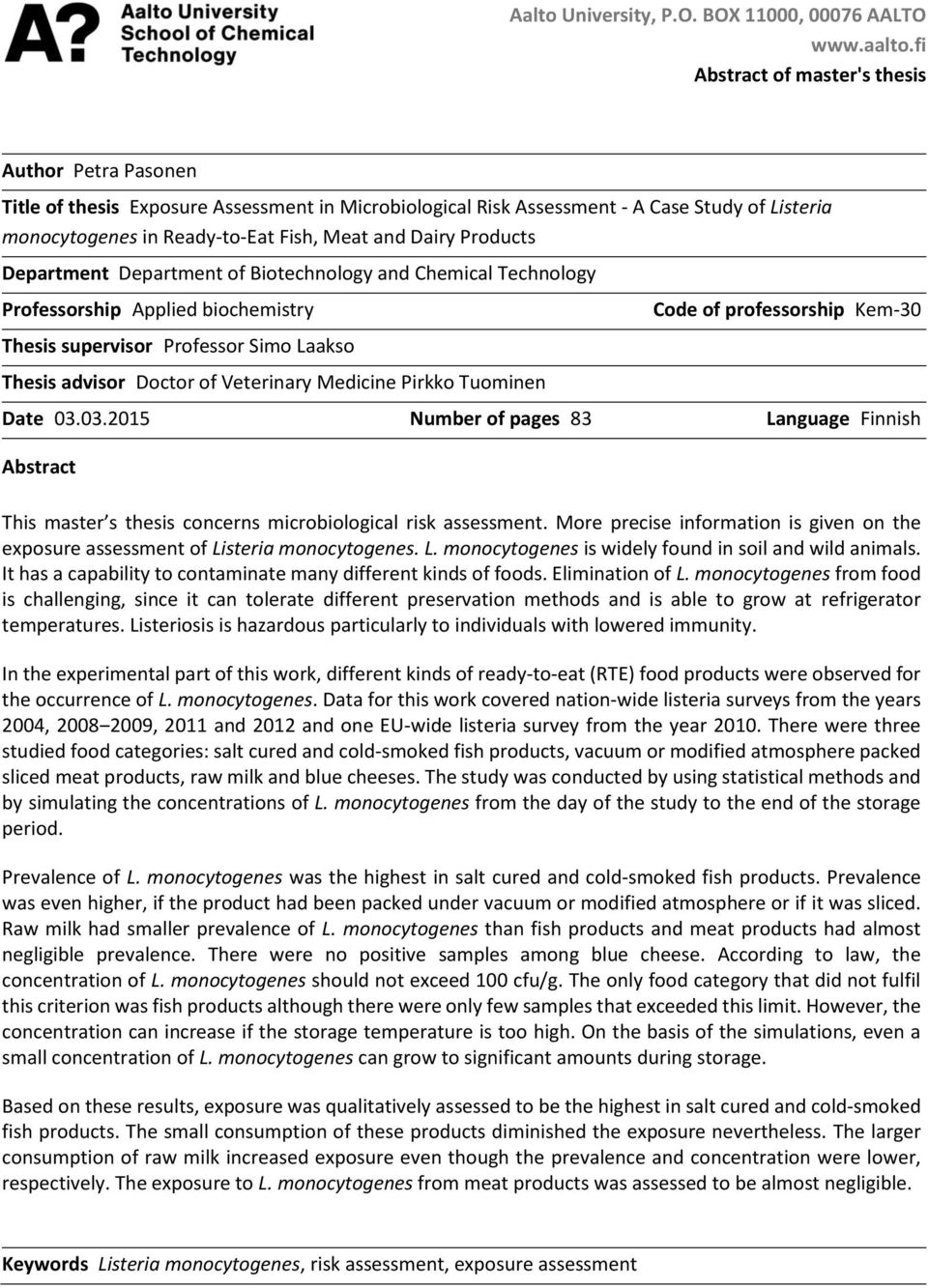 Dairy Products Department Department of Biotechnology and Chemical Technology Professorship Applied biochemistry Thesis supervisor Professor Simo Laakso Thesis advisor Doctor of Veterinary Medicine