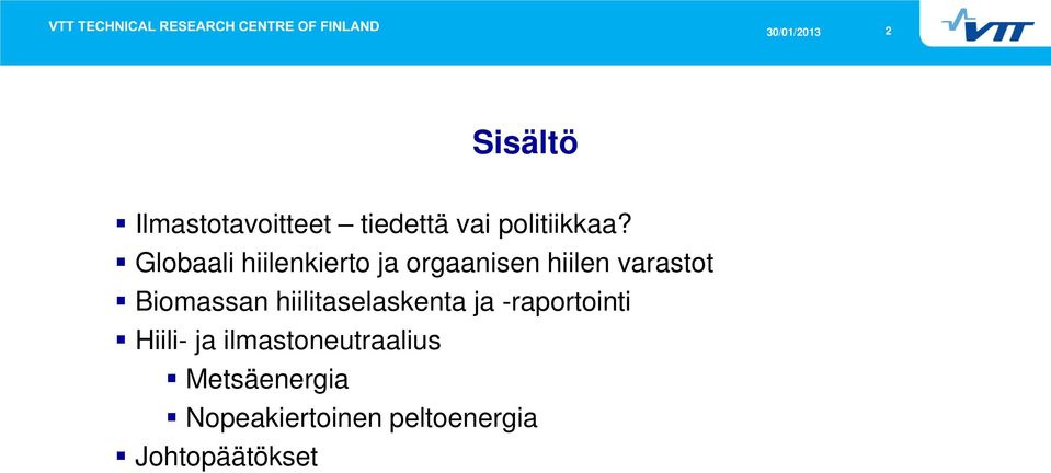 Biomassan hiilitaselaskenta ja -raportointi Hiili- ja