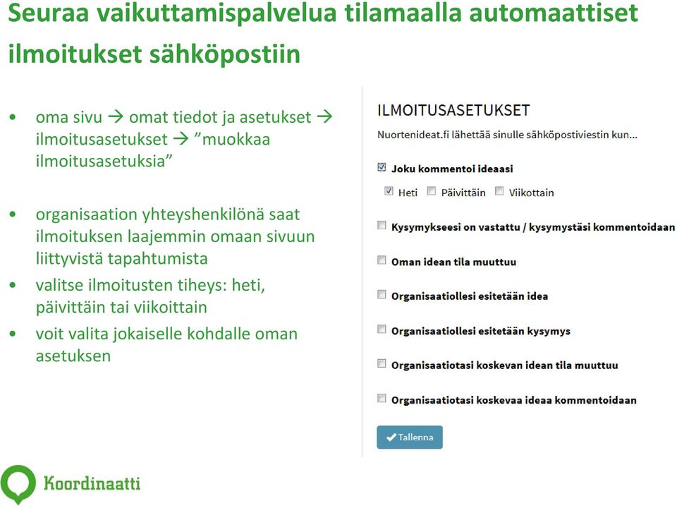 yhteyshenkilönä saat ilmoituksen laajemmin omaan sivuun liittyvistä tapahtumista valitse