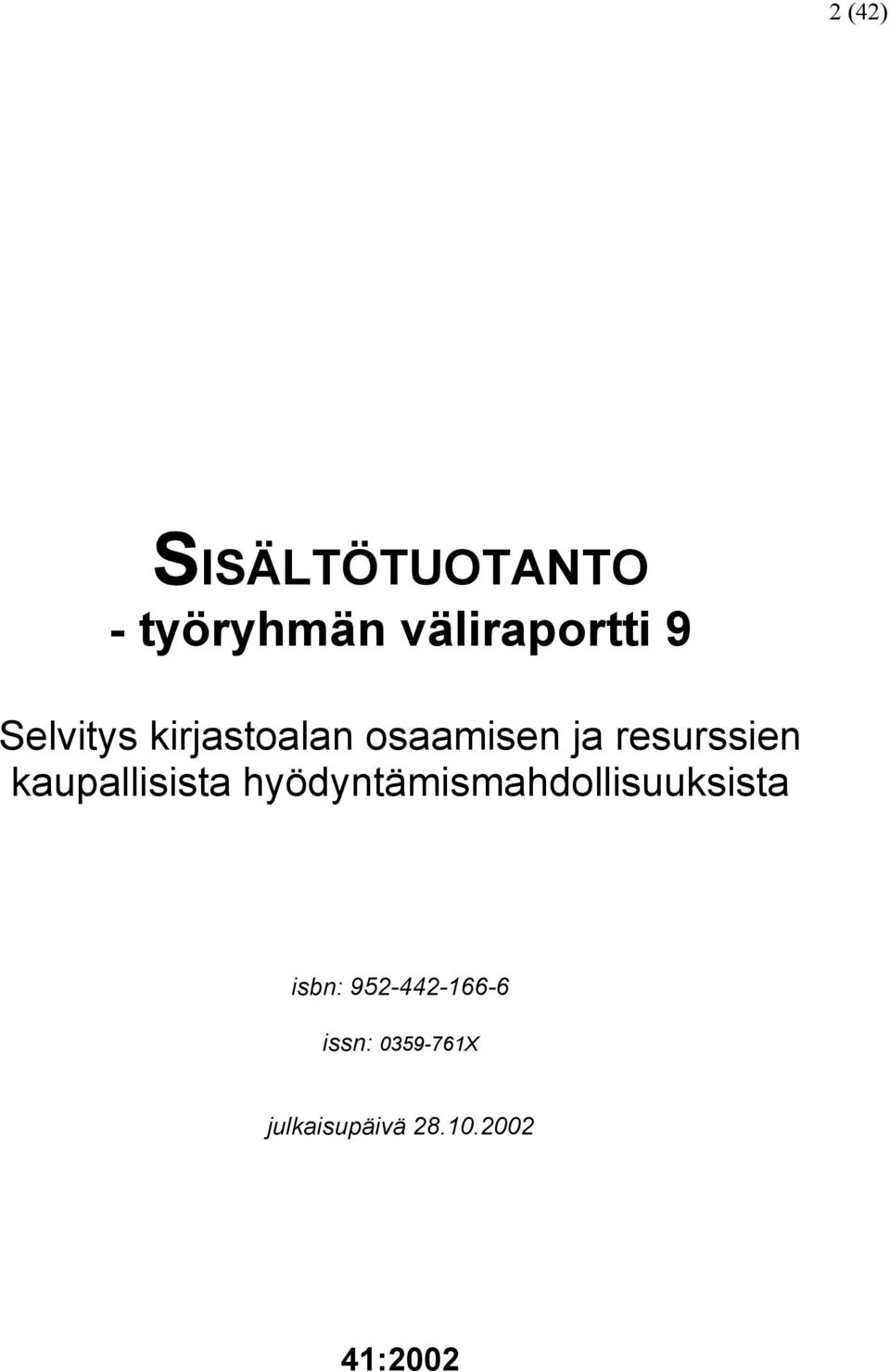 kaupallisista hyödyntämismahdollisuuksista isbn: