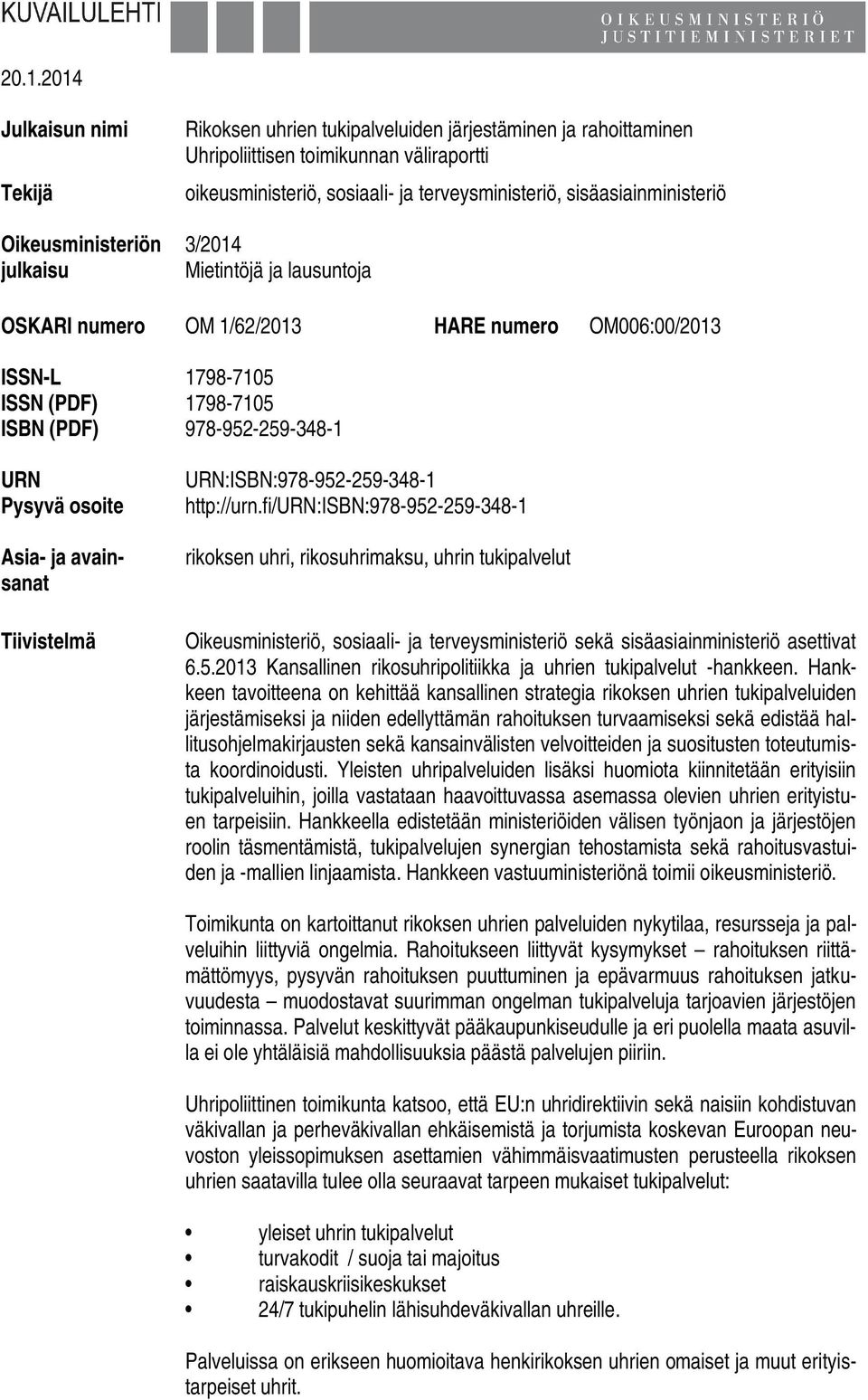 Pysyvä osoite Asia- ja avainsanat Tiivistelmä URN:ISBN:978-952-259-348-1 http://urn.