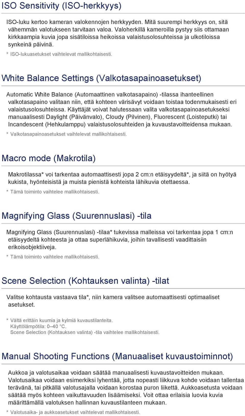 White Balance Settings (Valkotasapainoasetukset) Automatic White Balance (Automaattinen valkotasapaino) -tilassa ihanteellinen valkotasapaino valitaan niin, että kohteen värisävyt voidaan toistaa