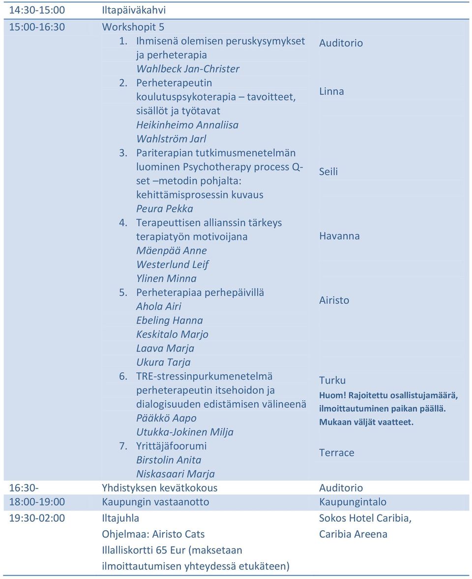 Pariterapian tutkimusmenetelmän luominen Psychotherapy process Q- set metodin pohjalta: kehittämisprosessin kuvaus Peura Pekka 4.