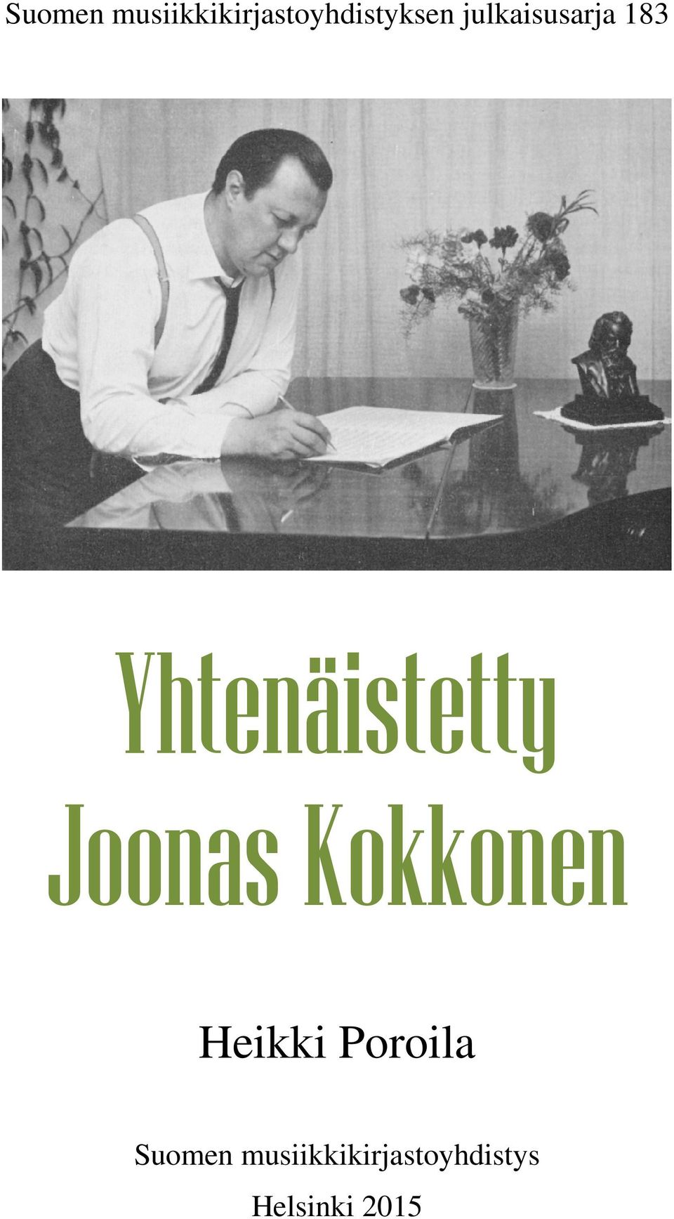 Joonas Kokkonen Heikki Poroila