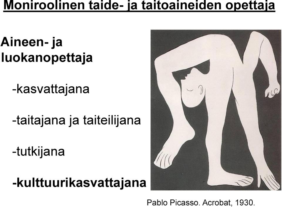 -kasvattajana -taitajana ja taiteilijana