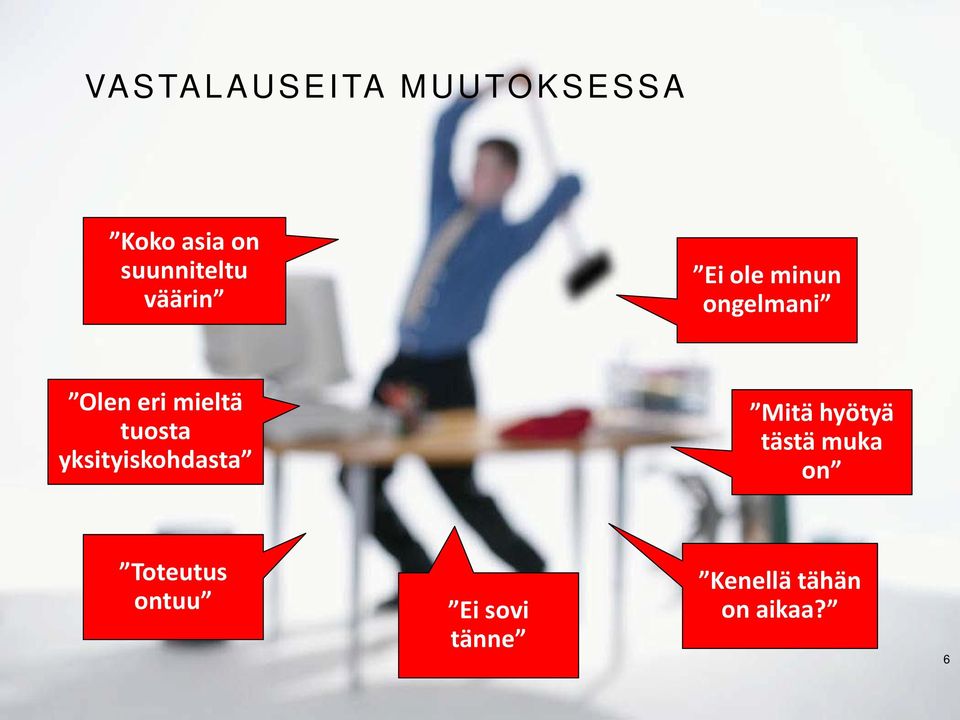 tuosta yksityiskohdasta Mitä hyötyä tästä muka on