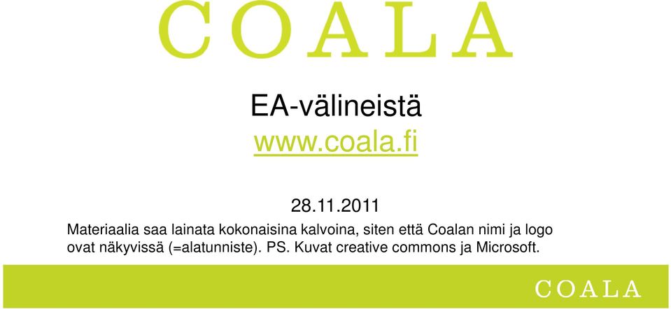 kalvoina, siten että Coalan nimi ja logo ovat