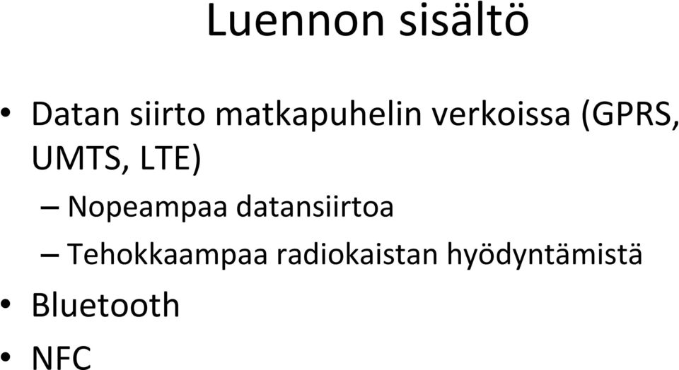 LTE) Nopeampaa datansiirtoa