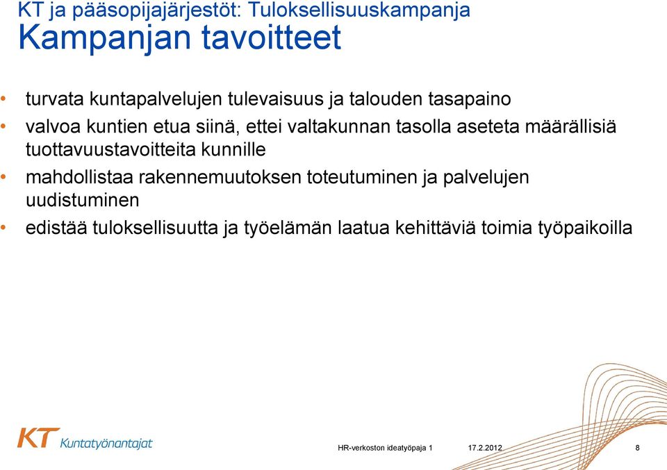 määrällisiä tuottavuustavoitteita kunnille mahdollistaa rakennemuutoksen toteutuminen ja palvelujen