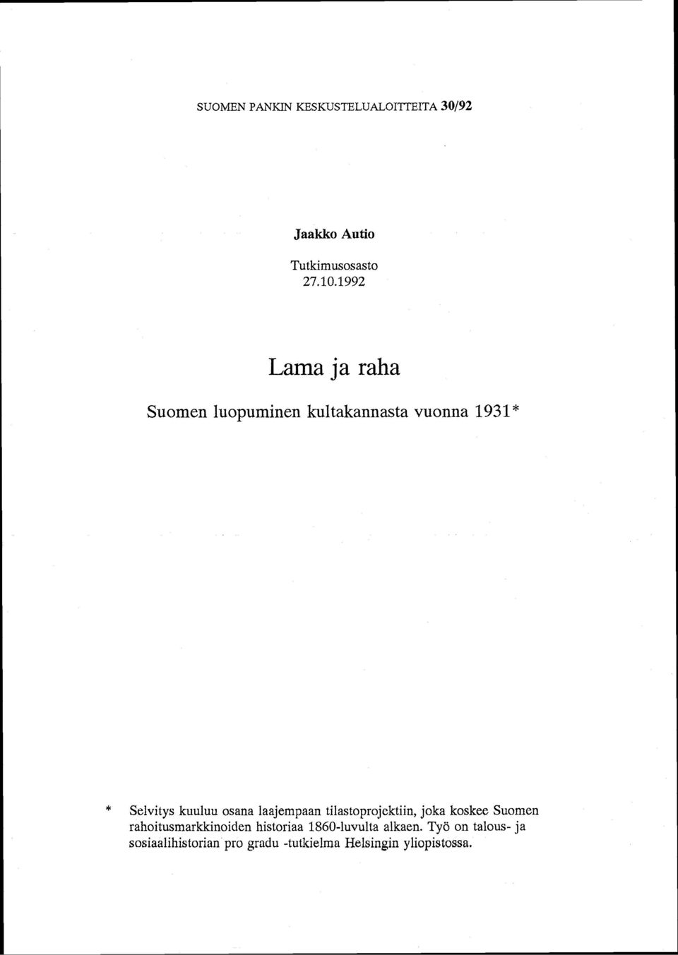 osana laajempaan tilastoprojektiin, joka koskee Suomen rahoitusmarkkinoiden historiaa