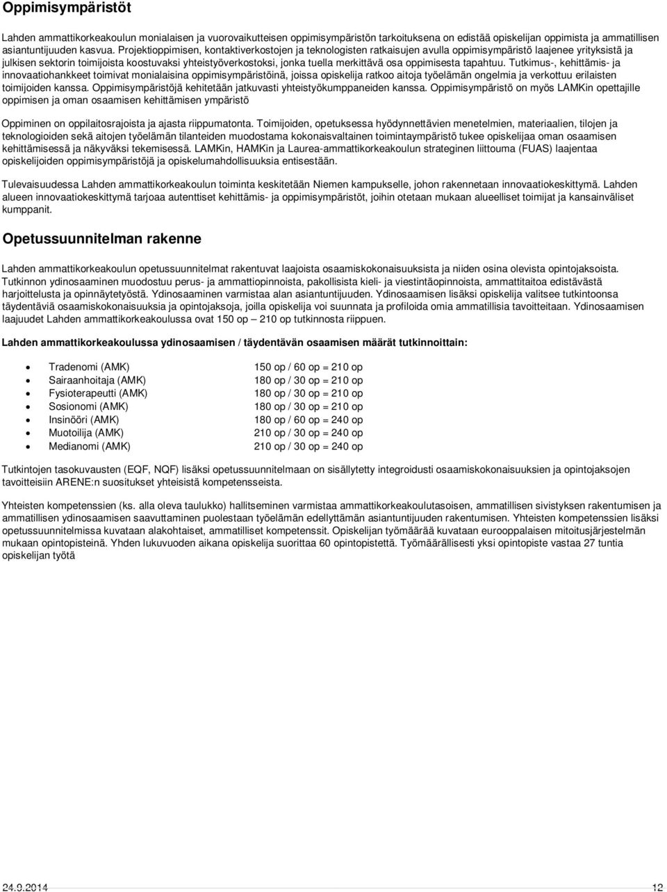 merkittävä osa oppimisesta tapahtuu.