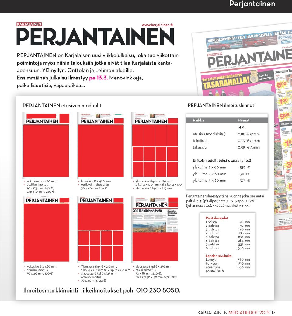 fi PERJANTAINEN on Karjalaisen uusi viikkojulkaisu, joka tuo viikottain poimintoja myös niihin talouksiin jotka eivät tilaa Karjalaista kantajoensuun, Ylämyllyn, Onttolan ja Lehmon alueille.