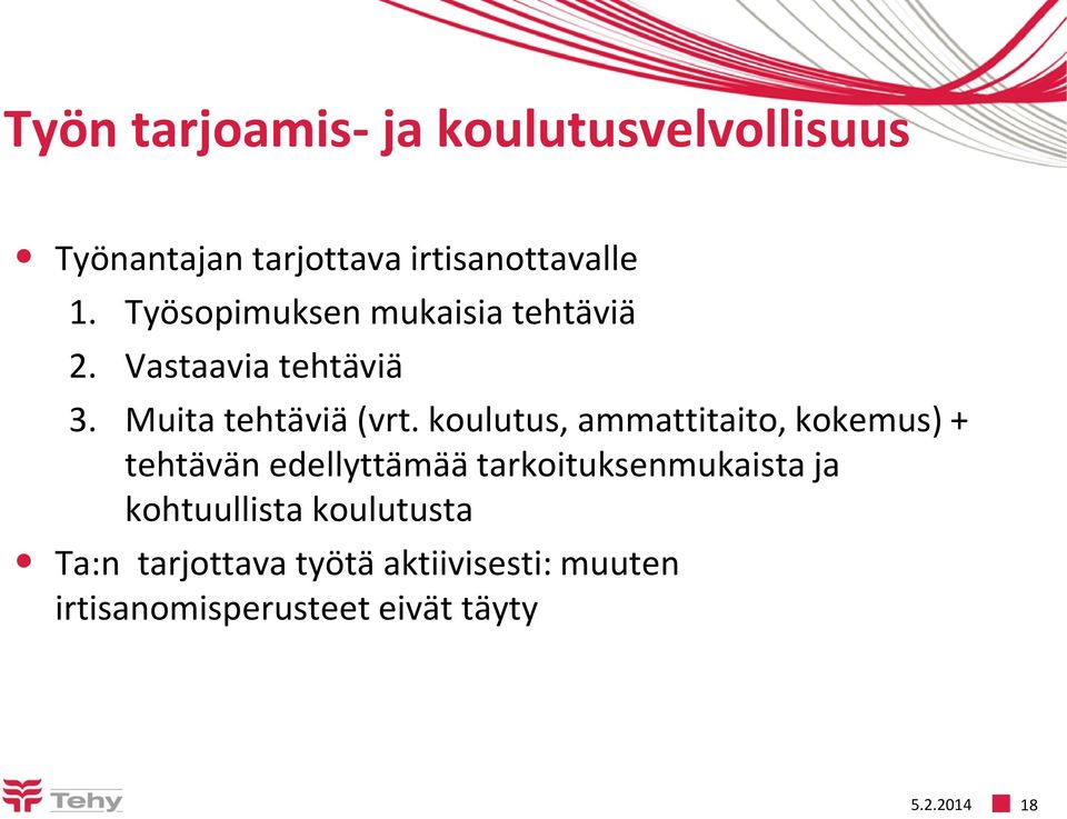 koulutus, ammattitaito, kokemus) + tehtävän edellyttämää tarkoituksenmukaista ja