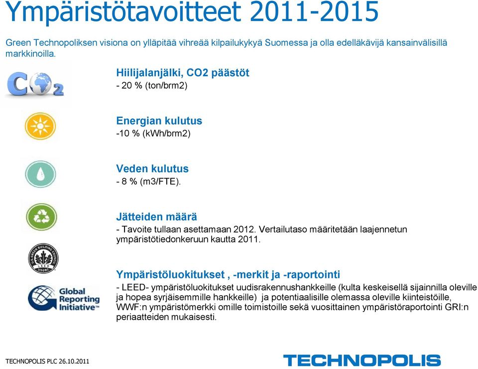 Vertailutaso määritetään laajennetun ympäristötiedonkeruun kautta 2011.