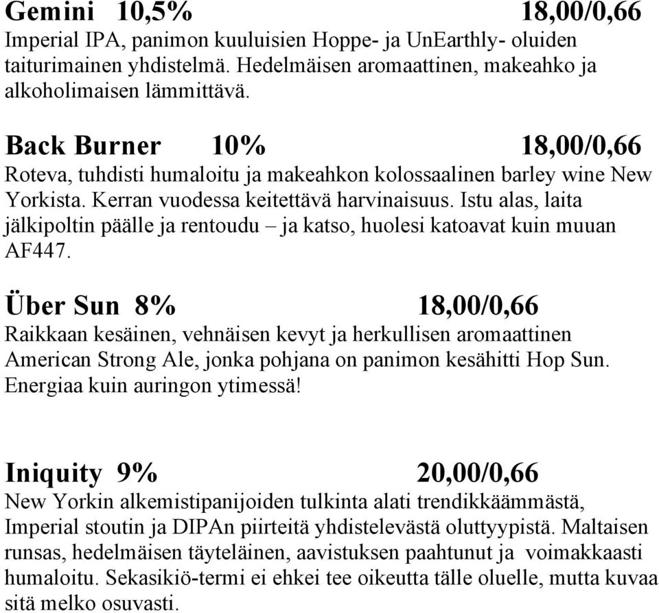 Istu alas, laita jälkipoltin päälle ja rentoudu ja katso, huolesi katoavat kuin muuan AF447.