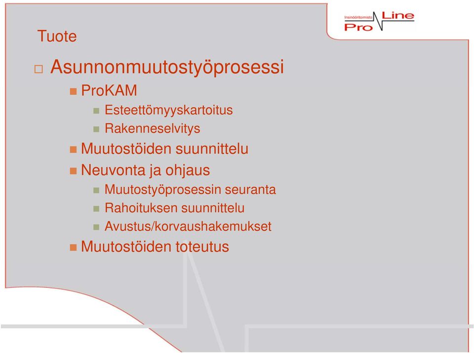 suunnittelu Neuvonta ja ohjaus Muutostyöprosessin