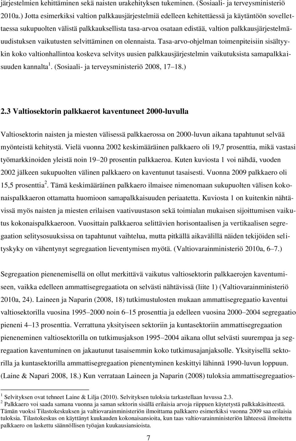 palkkausjärjestelmäuudistuksen vaikutusten selvittäminen on olennaista.