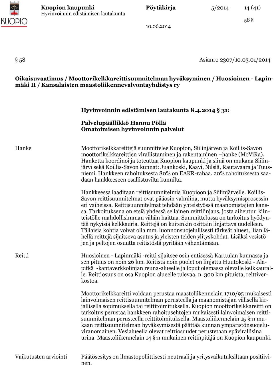 Oikaisuvaatimus / Moottorikelkkareittisuunnitelman hyväksyminen / Huosioinen - Lapinmäki II / Kansalaisten maastoliikennevalvontayhdistys ry 8.4.