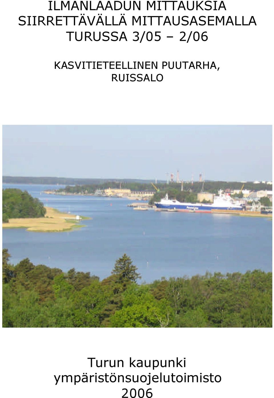 KASVITIETEELLINEN PUUTARHA, RUISSALO